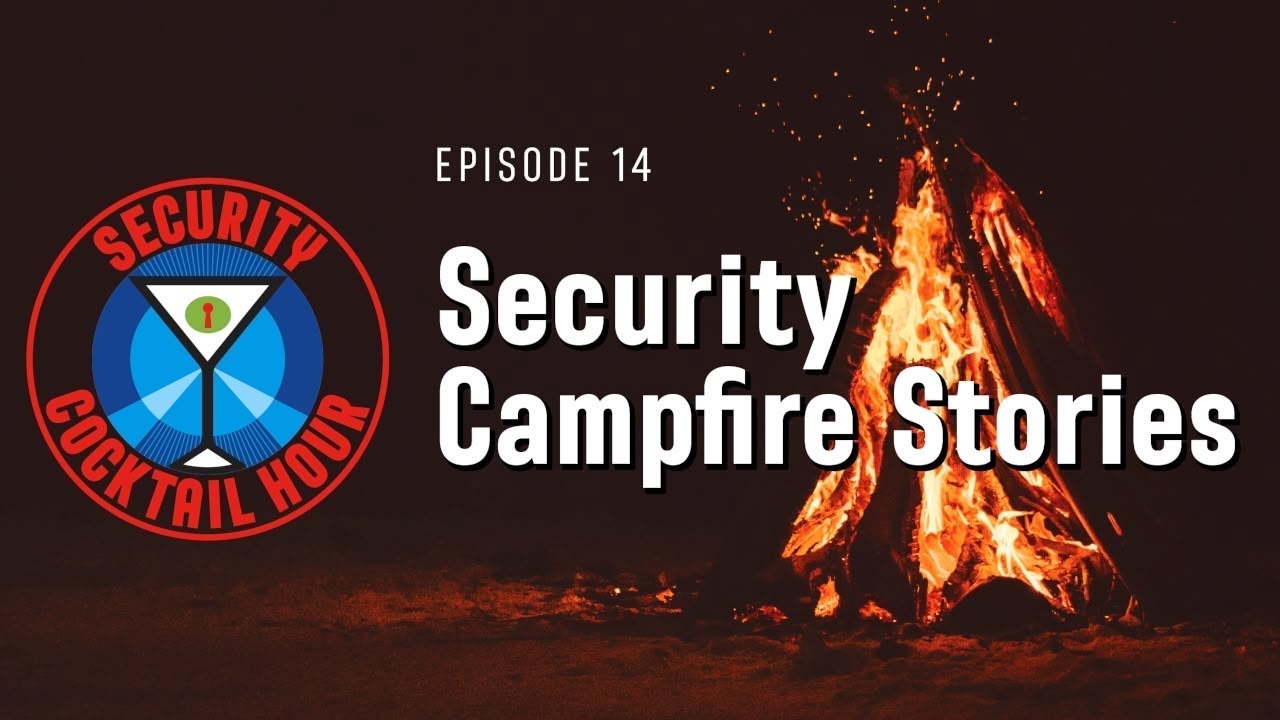 Security Campfire Stories