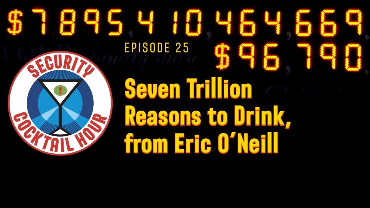 Seven Trillion Reasons to Drink, from Eric O’Neill