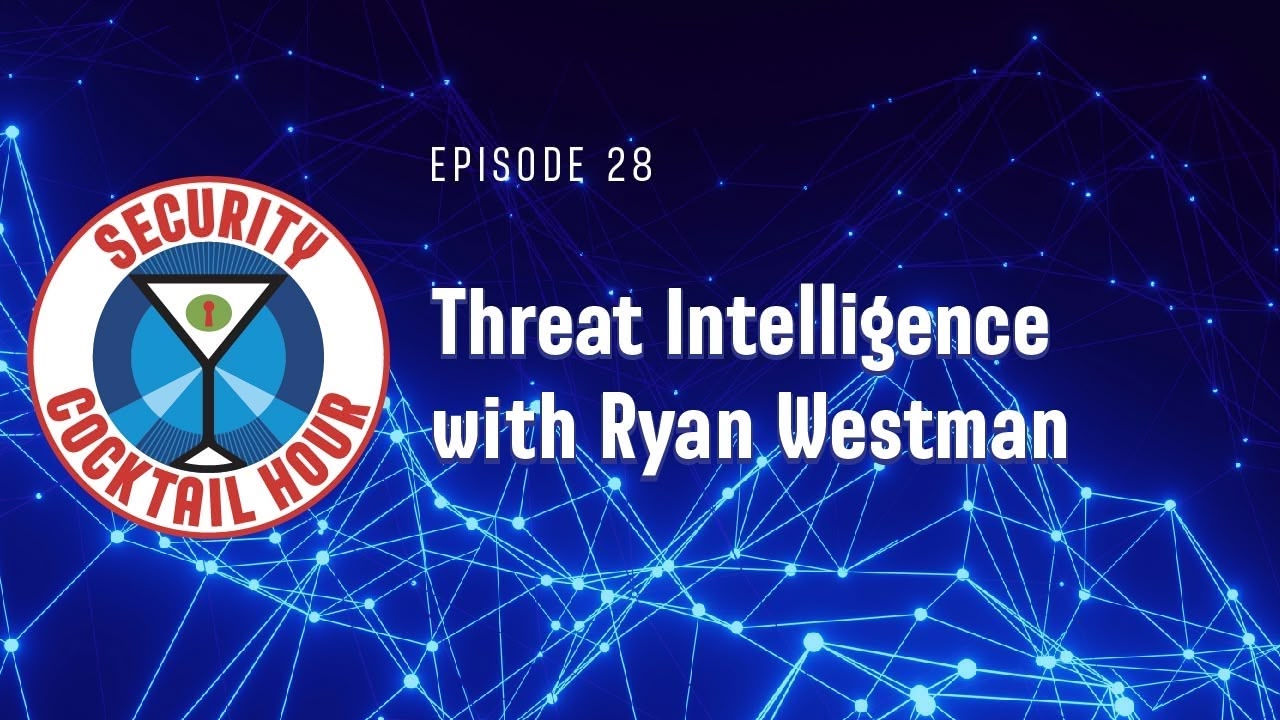 Threat Intelligence with Ryan Westman