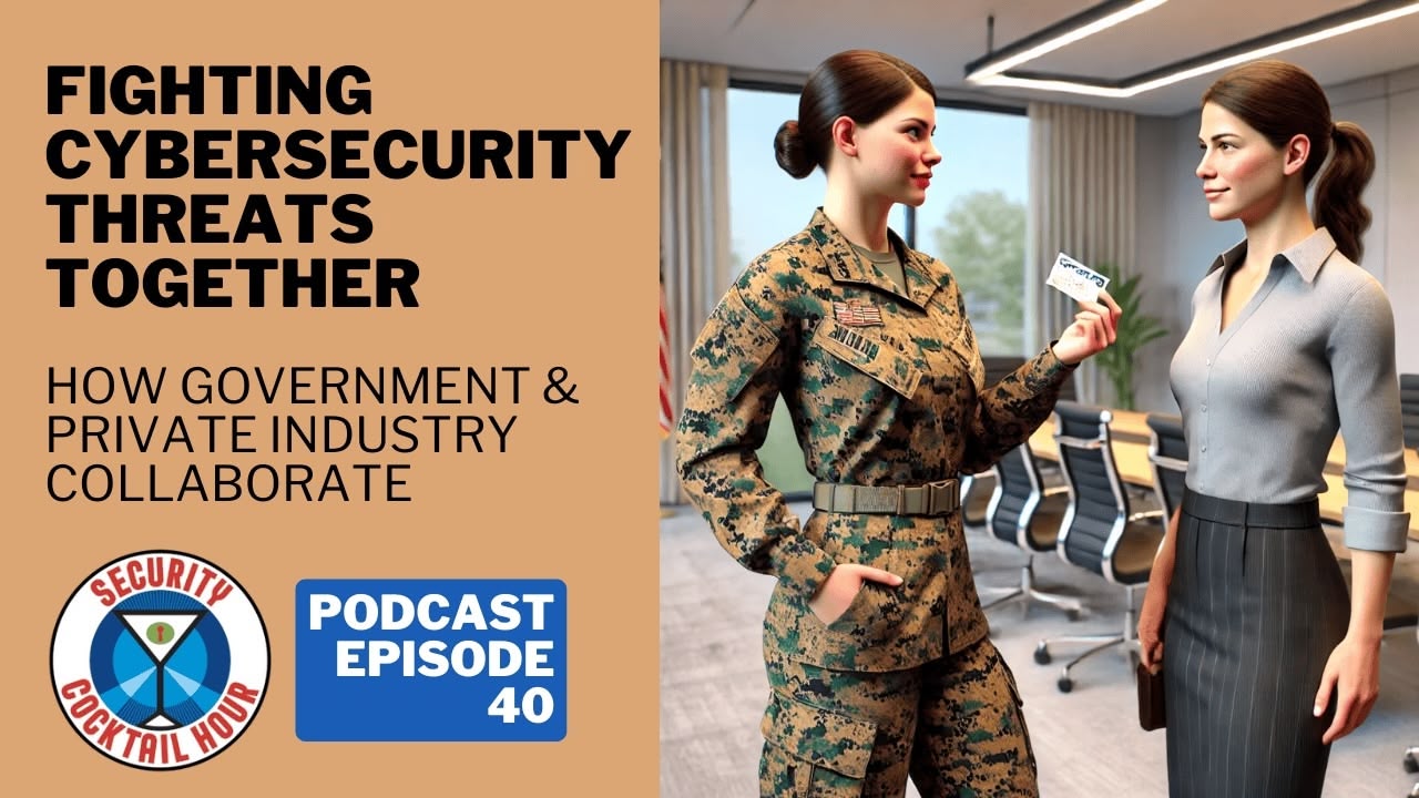 Fighting Cybersecurity Threats Together | How Government & Private Industry Collaborate